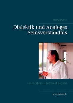 Dialektik und Analoges Seinsverständnis: omnis determinatio est negatio