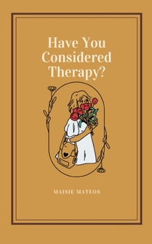Paperback Have You Considered Therapy? Book