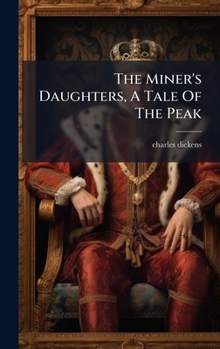 The Miner's Daughters, A Tale Of The Peak