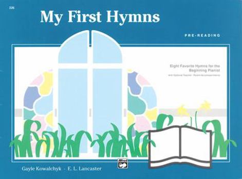Paperback My First Hymns: Eight Favorite Hymns for the Beginning Pianist Book