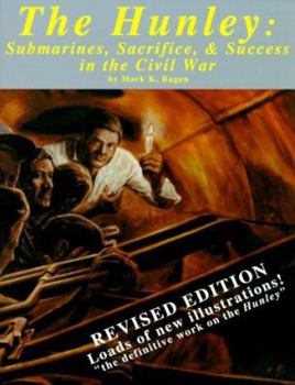 Paperback The Hunley: Submarines, Sacrifice, & Success in the Civil War Book
