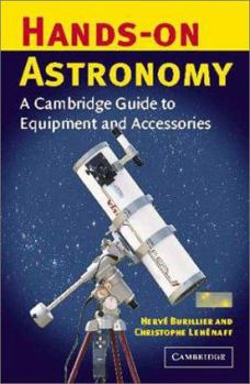 Paperback Hands-On Astronomy: A Cambridge Guide to Equipment and Accessories Book