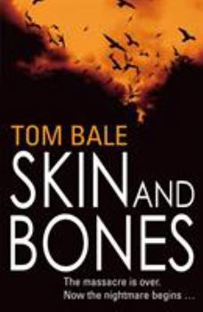 Paperback Skin and Bones: The Massacre is Over. Now the Nightmare Begins... Book