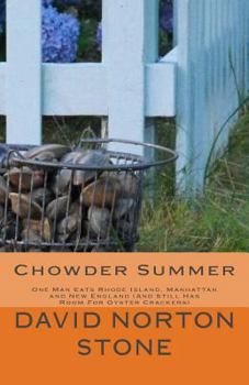 Paperback Chowder Summer: One Man Eats Rhode Island, Manhattan and New England (And Still Has Room For Oyster Crackers) Book