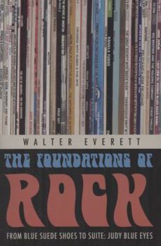 Paperback The Foundations of Rock: From Blue Suede Shoes to Suite: Judy Blue Eyes Book