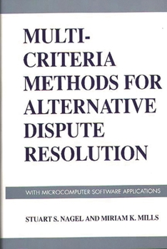 Hardcover Multi-Criteria Methods for Alternative Dispute Resolution: With Microcomputer Software Applications Book