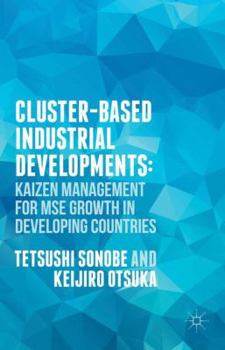 Hardcover Cluster-Based Industrial Development:: Kaizen Management for Mse Growth in Developing Countries Book