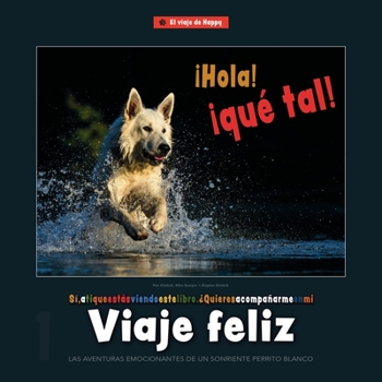 Paperback Viaje feliz: Las aventuras emocionantes de un sonriente perrito blanco [Spanish] Book