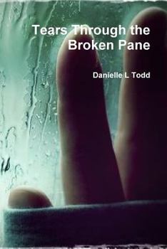 Paperback Tears Through the Broken Pane Book
