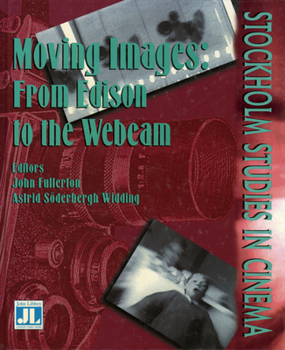 Hardcover Moving Images: From Edison to the Webcam Book