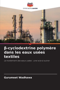Paperback β-cyclodextrine polymère dans les eaux usées textiles [French] Book