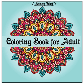 Paperback Anxiety Relief Coloring Book for Adult [Large Print] Book