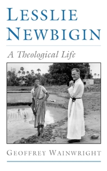 Hardcover Lesslie Newbigin: A Theological Life Book