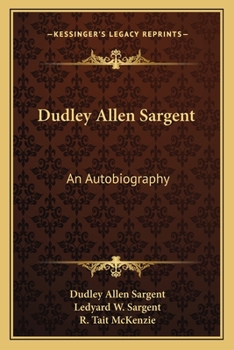 Paperback Dudley Allen Sargent: An Autobiography Book