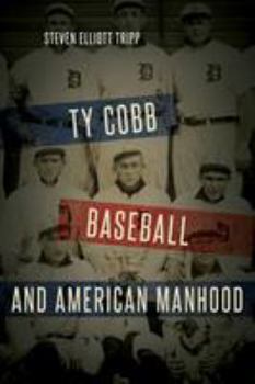 Paperback Ty Cobb, Baseball, and American Manhood Book