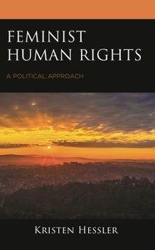 Hardcover Feminist Human Rights: A Political Approach Book