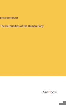 Hardcover The Deformities of the Human Body Book