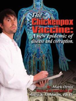 Paperback The Chickenpox Vaccine: A New Epidemic of Disease and Corruption Book