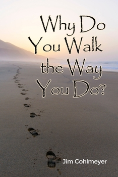 Paperback Why Do You Walk the Way You Do? Book
