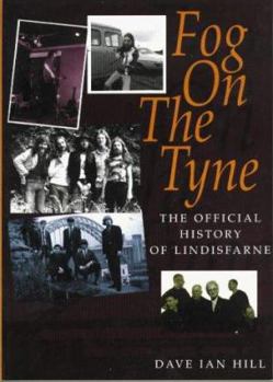 Paperback Fog on the Tyne: The Official History of Lindisfarne Book