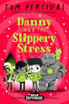 Danny and the Slippery Stress (Dream Defenders) - Book #4 of the Dream Defenders