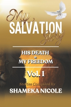 Paperback My Salvation Story: His Death = My Freedom Vol. 1 Book