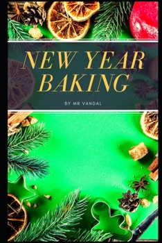 Paperback New Year's baking. Pies, pies, cookies, cakes: cookies brownies bars cookbook- baking at home Book