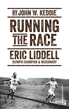 Paperback Running the Race: Eric Liddell - Olympic Champion and Missionary Book