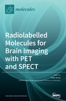 Hardcover Radiolabelled Molecules for Brain Imaging with PET and SPECT Book