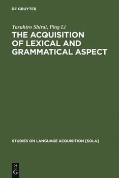 Hardcover The Acquisition of Lexical and Grammatical Aspect Book