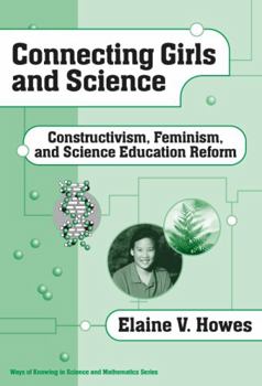 Paperback Connecting Girls and Science: Constructivism, Feminism, and Science Education Reform Book