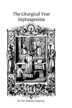 Paperback The Liturgical Year: Septuagesima Book