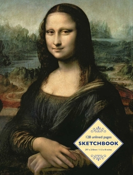 Spiral-bound Sketchbook: Mona Lisa by Leonardo Da Vinci: 128 Unlined Pages Book