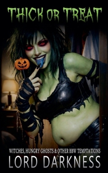Paperback Thick or Treat: Witches, Hungry Ghosts & Other BBW Temptations Book