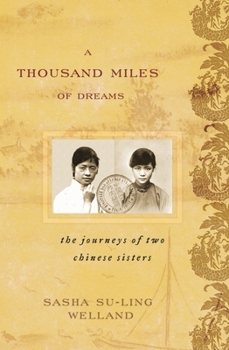 Hardcover A Thousand Miles of Dreams: The Journeys of Two Chinese Sisters Book