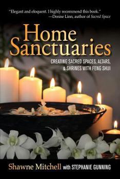 Paperback Home Sanctuaries: Creating Sacred Spaces, Altars, and Shrines with Feng Shui Book