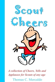Paperback Scout Cheers: A collection of Cheers, Yells and Applauses for Scouts of any age Book