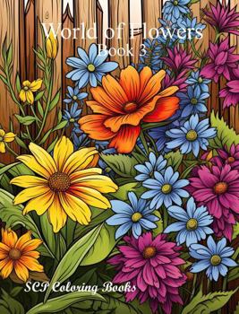 Paperback World of Flowers: Book 3 (SCP Coloring Books) Book