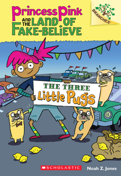 Paperback The Three Little Pugs: A Branches Book (Princess Pink and the Land of Fake-Believe #3): Volume 3 Book