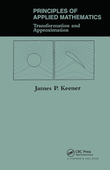 Hardcover Principles Of Applied Mathematics: Transformation And Approximation Book