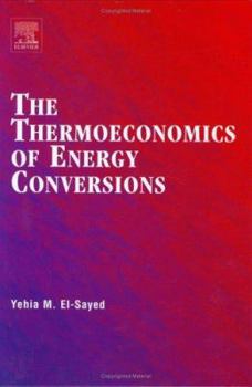 Hardcover The Thermoeconomics of Energy Conversions Book