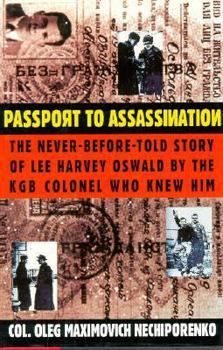 Hardcover Passport to Assassination: The Never-Before-Told Story of Lee Harvey Oswald by the KGB Colonel Who Knew Him Book