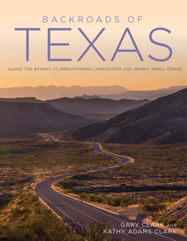 Paperback Backroads of Texas: Along the Byways to Breathtaking Landscapes and Quirky Small Towns Book