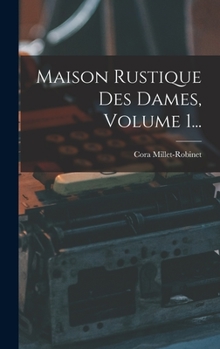 Hardcover Maison Rustique Des Dames, Volume 1... [French] Book