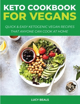 Paperback Vegan Cookbook for Beginners: Quick and Easy Ketogenic Vegan Recipes that Anyone Can Cook at home Book