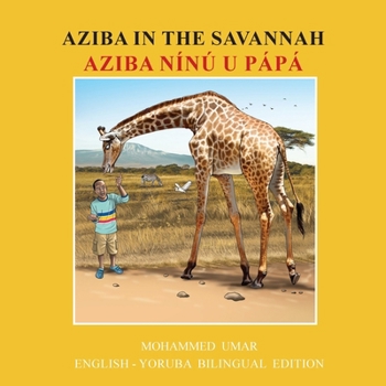 Aziba in the Savannah: English - Yoruba Bilingual Edition (Yoruba Edition)