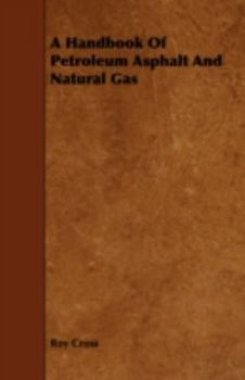 Paperback A Handbook Of Petroleum Asphalt And Natural Gas Book