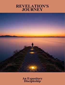 Paperback Revelation'S Journey: An Expository Discipleship Book