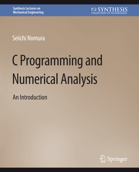 Paperback C Programming and Numerical Analysis: An Introduction Book
