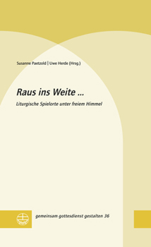 Hardcover Raus Ins Weite ...: Liturgische Spielorte Unter Freiem Himmel [German] Book